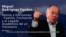 Ep 45. Parte 1. Miguel Rodríguez Fandeo: Raíces y Horizontes - Familia, Formación y el Legado Académico de un Visionario