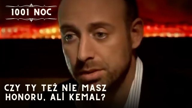 Czy ty też nie masz honoru, Ali Kemal?| 1001 Noc - Odcinek 30