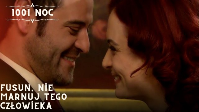 Fusun, nie marnuj tego człowieka| 1001 Noc - Odcinek 30