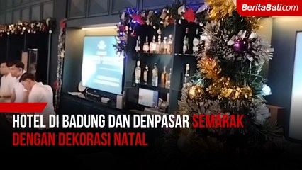 Hotel di Badung dan Denpasar Semarak Dengan Dekorasi Natal