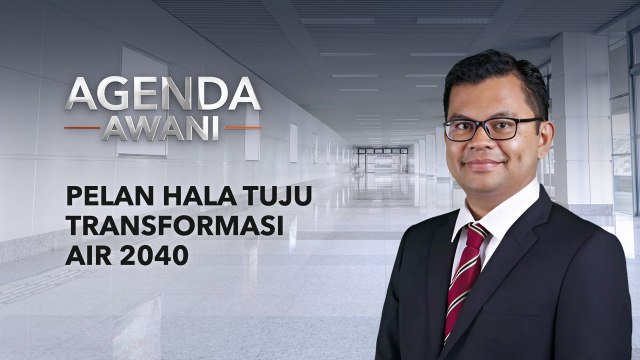 Agenda AWANI: Pelan hala tuju transformasi AIR 2040