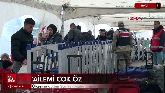 Ülkesine dönen Suriyeli Muhammed: Sadece Türkler bize kapılarını açtı