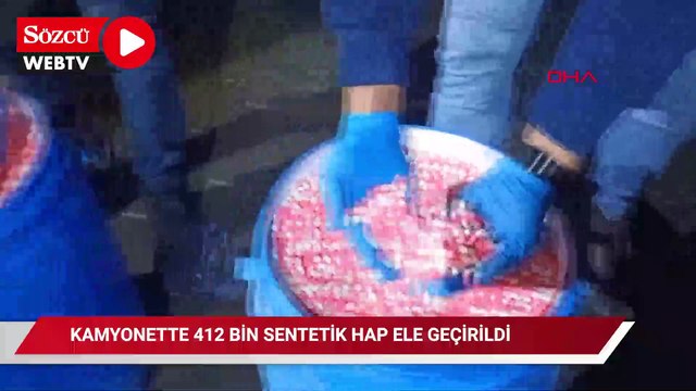 Kamyonette 412 bin sentetik hap ele geçirildi