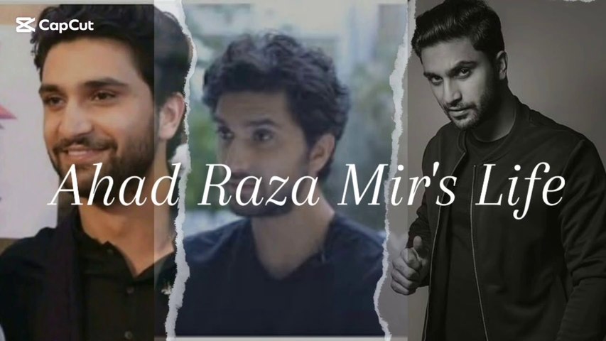 Ahad Raza Mir/Ahad Raza Mir's biography /About Ahad Raza Mir
