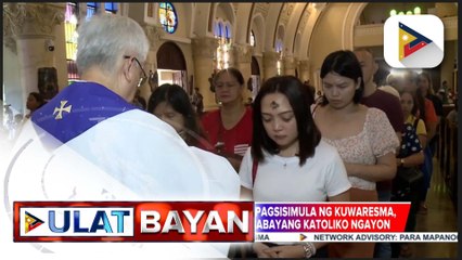 Ash Wednesday na hudyat ng pagsisimula ng Kuwaresma, ginugunita ng ating mga kababayang Katoliko