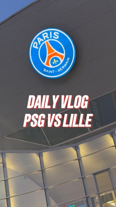Daily Vlog PSG vs Lille ! Merci Stef pour l’invitation ✨🔥 #Paris #PSG #ParcDesPrinces