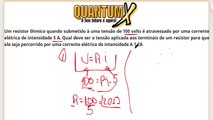 Um resistor ôhmico, quando submetido a uma ddp de 100 V, é atravessado por uma corrente elétrica de intensidade 5,0 A. Qual deve ser a tensão aplicada aos terminais de um resistor para que ele seja percorrido por uma corren -Questões de Física - Quantum X