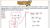 (UFPE) Diante de uma grande parede vertical, um garoto bate palmas e recebe o eco um segundo depois. Se a velocidade do som no ar é 340 m/s, o garoto pode concluir que a parede está situada a uma distância aproximada de:  - Questões de Física - Quantum X