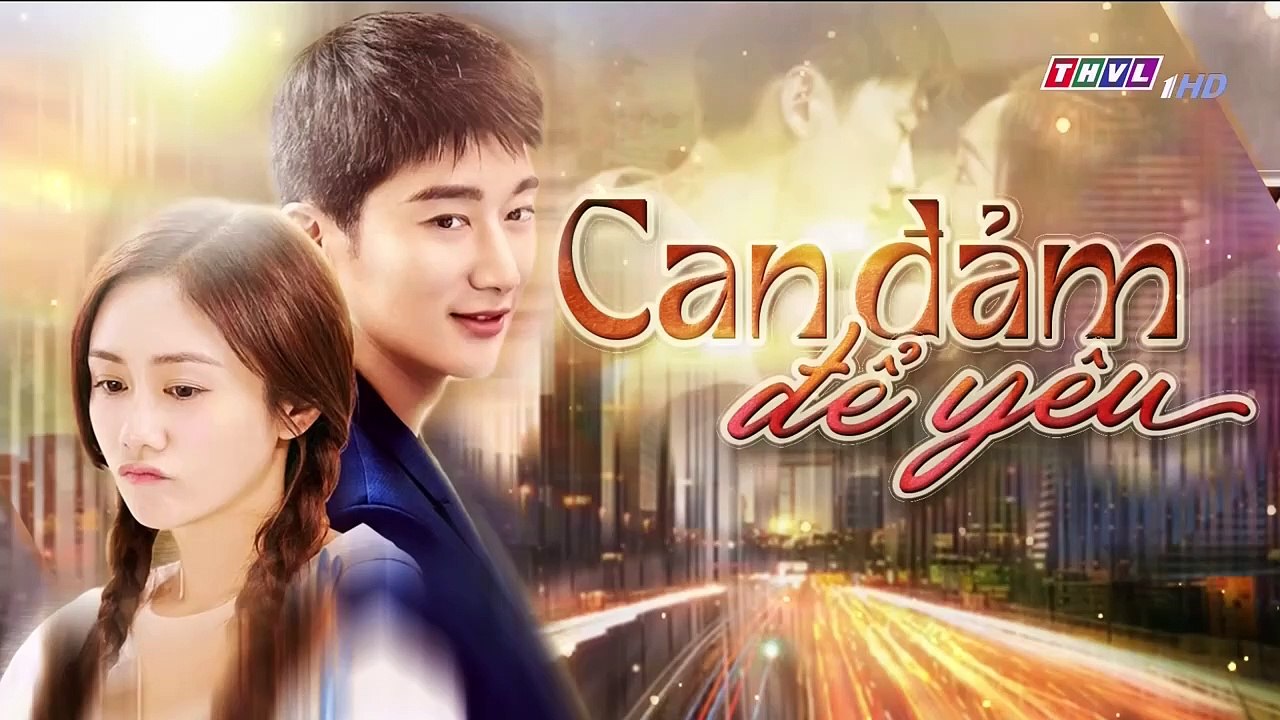 CN - Can Đảm Để Yêu Tập 3 (Lồng Tiếng)