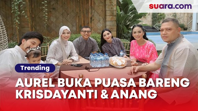 Aurel Hermansyah Pamer Buka Puasa Bareng Kris Dayanti dan Anang Hermansyah, Dipuji Pemersatu Keluarga