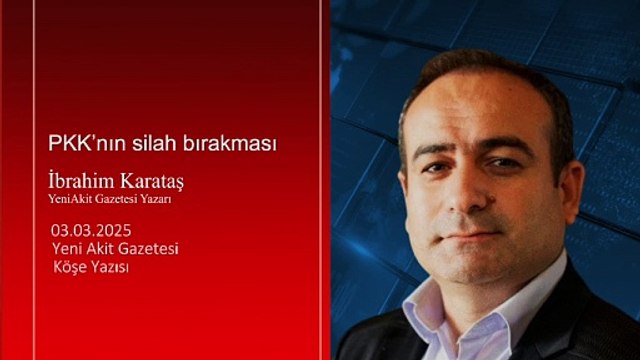 İbrahim Karataş: PKK’nın silah bırakması