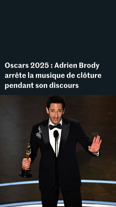 Oscars 2025 : Adrien Brody arrête la musique de clôture pendant son discours