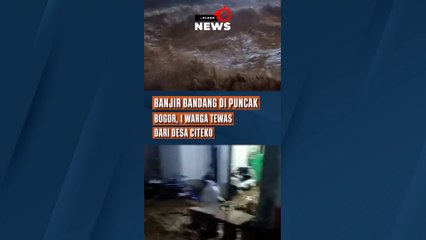Banjir Bandang di Puncak Bogor, 1 Warga Tewas dari Desa Citeko