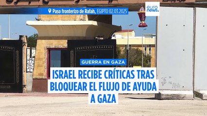 Israel recibe críticas internacionales por prohibir la entrada de ayuda y mercancías en Gaza