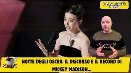 Notte degli Oscar, il discorso e il record di Mickey Madison...