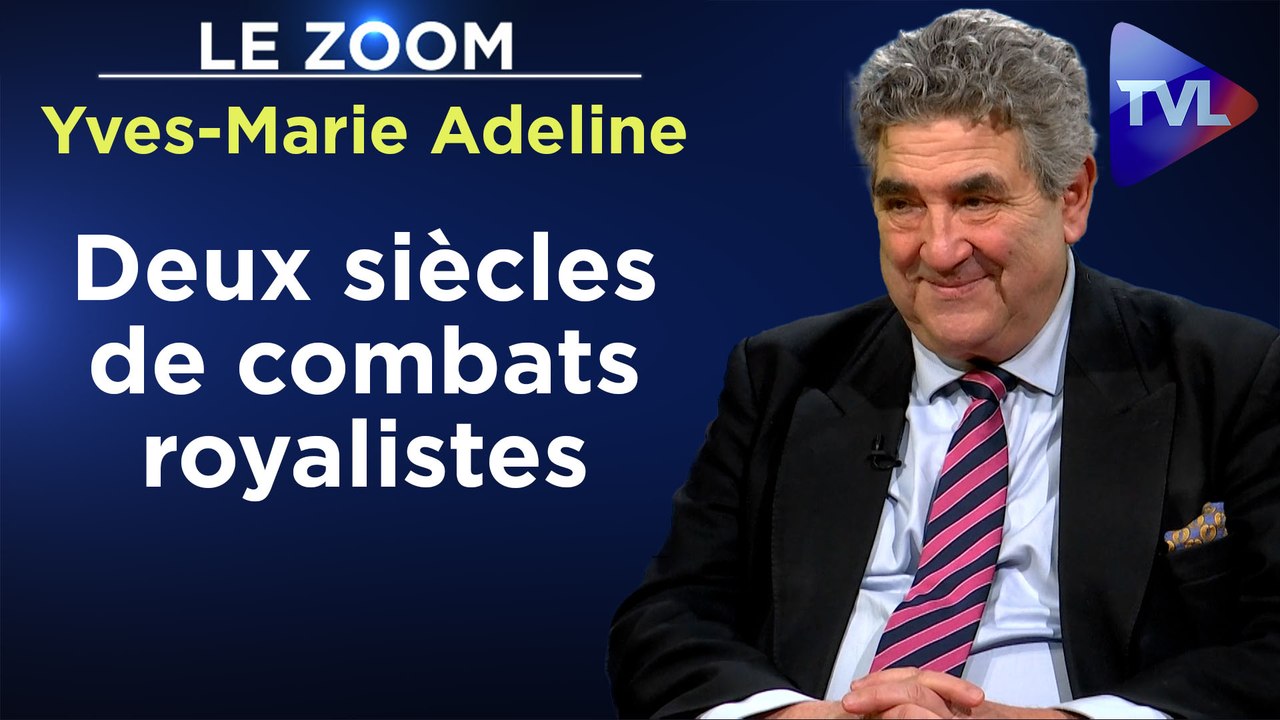 Zoom - Yves-Marie Adeline : Deux siècles de combats royalistes