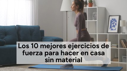 Los 10 mejores ejercicios de fuerza para hacer en casa sin material