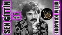 Sen Gittin - Ferdi Tayfur ✩ Ritim Karaoke (Beste Fatih C. Turanbayburt)