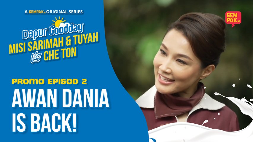 [Promo] Awan Dania Is Back! | Dapur Goodday: Misi Sarimah & Tuyah VS ...