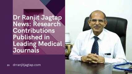 Dr Ranjit Jagtap News Research Contributions Published in Leading Medical Journals