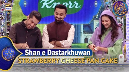 Shan e Dastarkhwan | Recipe "Strawberry Cheese Pan Cake" | Shan e Iftar |  3 Mar 2025 #shaneramazan