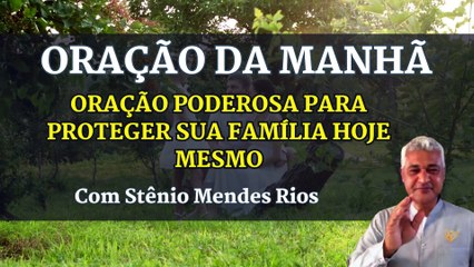 ORAÇÃO PODEROSA PARA PROTEGER SUA FAMÍLIA HOJE MESMO