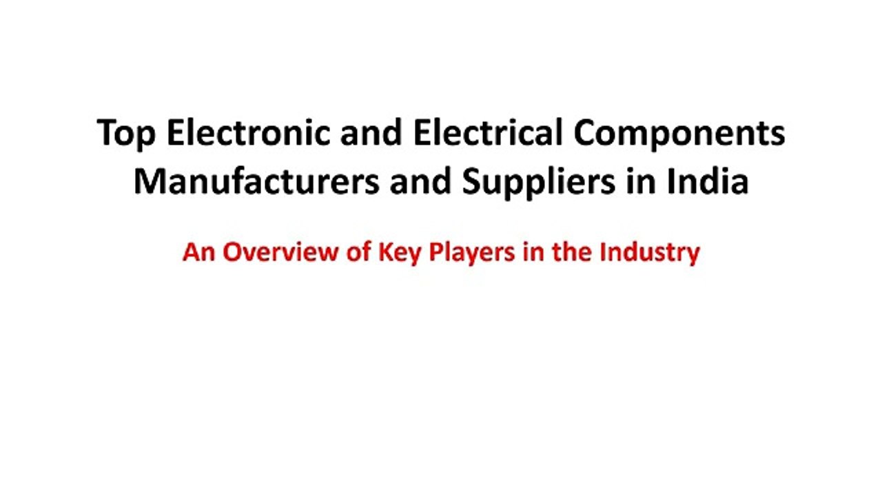 Top Electronic & Electrical Components Manufacturers and Suppliers in India | Industry Leaders