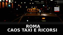 Caos taxi a Roma, errori nelle graduatorie e ricorsi