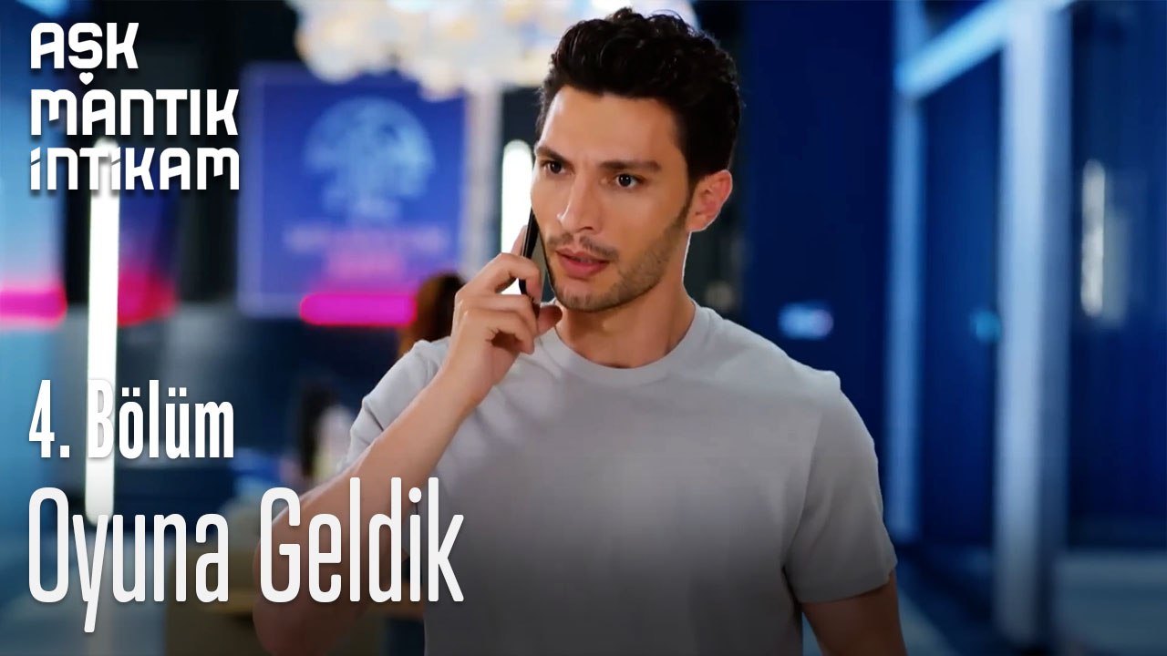 Oyuna Geldik-Aşk Mantık İntikam 4. Bölüm