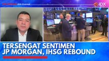 Tersengat Sentimen JP Morgan, IHSG Rebound