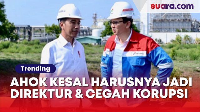 Beda Gaji Dirut vs Komut Pertamina, Ahok Kesal Harusnya Jadi Direktur Utama demi Cegah Korupsi