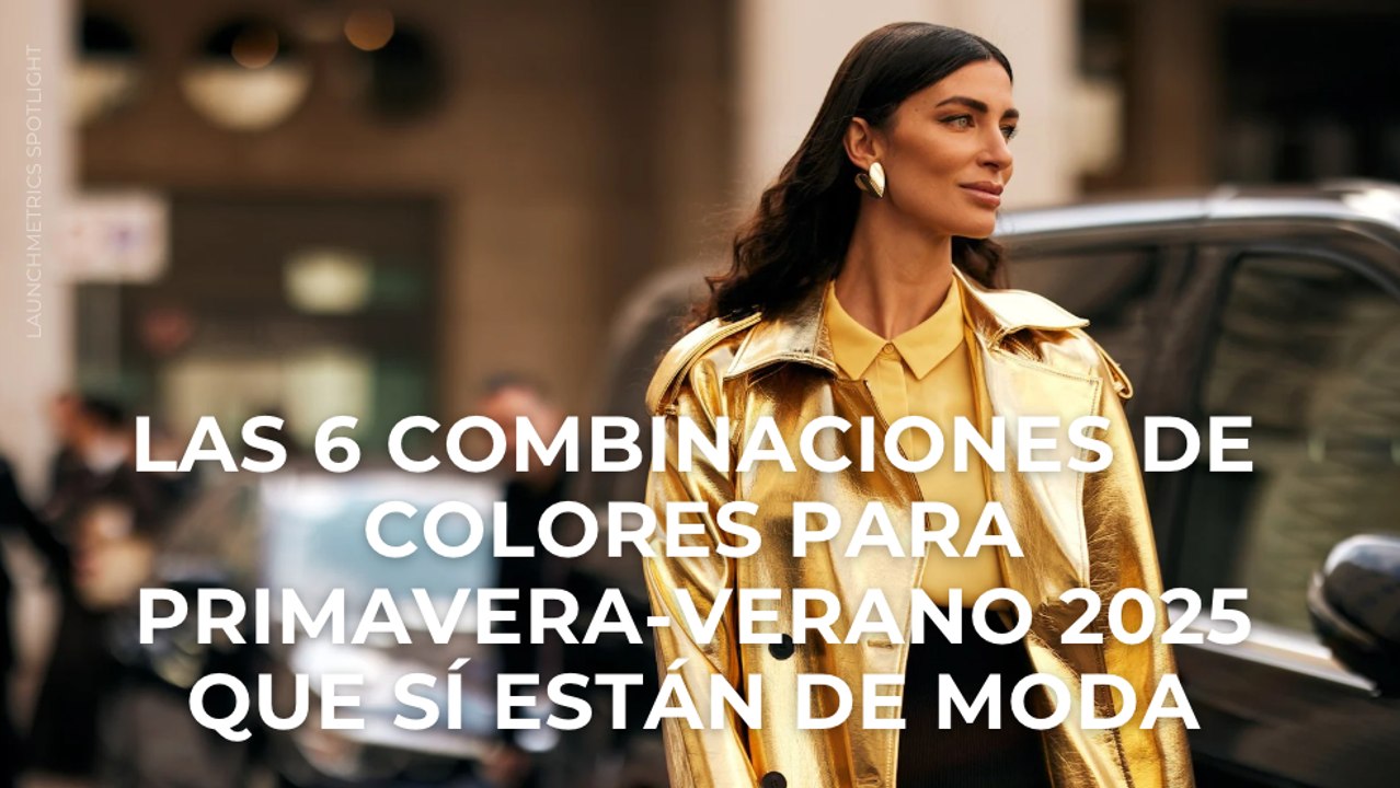 Las 6 combinaciones de colores para primavera/verano 2025 que SÍ están de moda