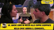 GF, anche loro in mezzo alle coppie scoppiate nella casa arriva il commento...