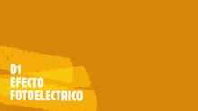 D1 EFECTO FOTOELECTRICO