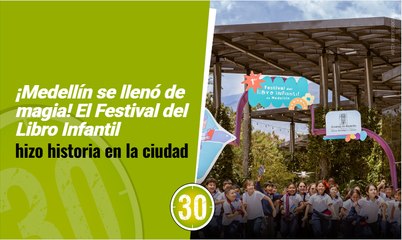 ¡Medellín se llenó de magia! El Festival del Libro Infantil hizo historia en la ciudad