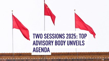 Two Sessions 2025: Top advisory body unveils agenda