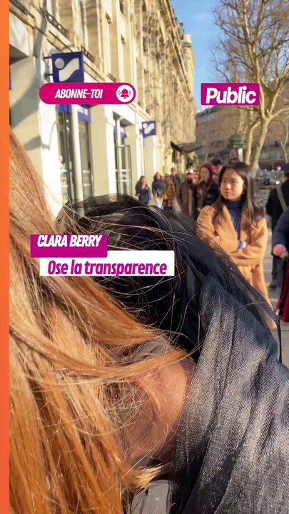 Clara berry ose la transparence !