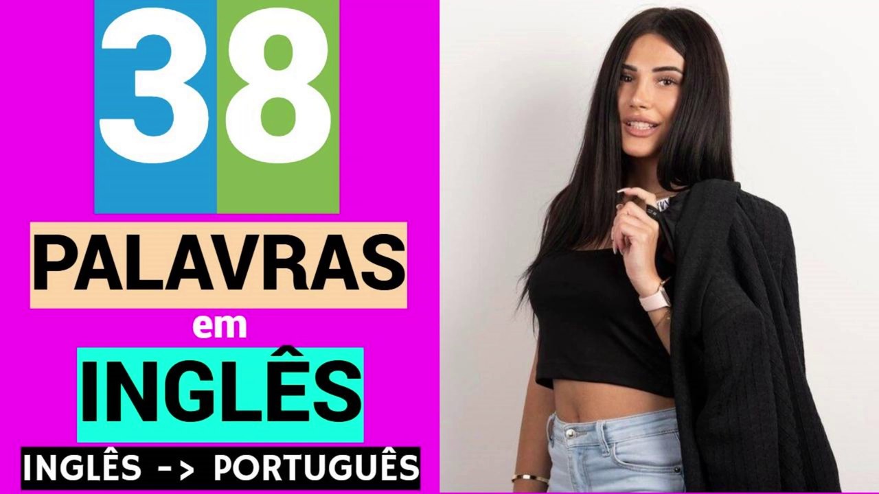38 PALAVRAS em INGLÊS | Educação | Língua inglesa | Online | INGLÊS - PORTUGUÊS.
