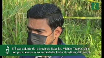 El fiscal adjunto de la provincia Espaillat, Michael Taveras, dice una pista llevaron a las autoridades hasta el cadáver del taxista