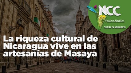 La riqueza cultural de Nicaragua vive en las artesanías de Masaya