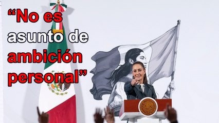 Ambición personal no puede estar por encima del proyecto de la 4T: Sheinbaum