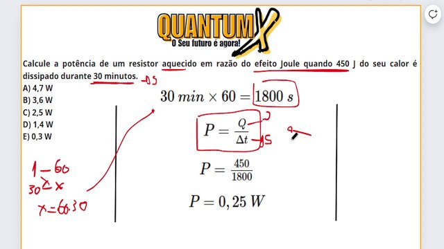 Calcule a potência de um resistor aquecido em razão do efeito Joule quando 450 J do seu calor é dissipado durante 30 minutos. Questões de Física - Quantum X