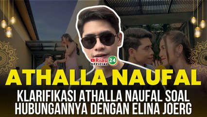 Klarifikasi Athalla Naufal soal Hubungannya dengan Elina Joerg