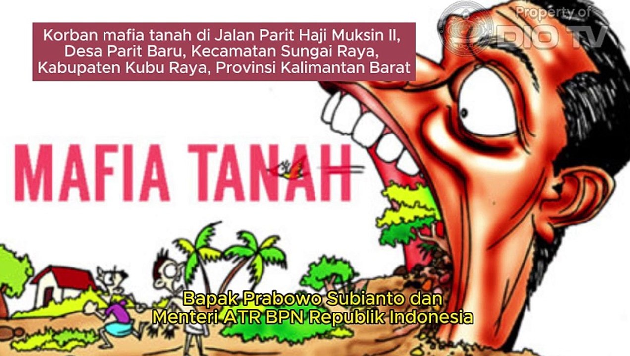 Eric Suseno Martio, korban mafia tanah di Jalan Parit Haji Mukin II, Desa Parit Baru, Kecamatan Sungai Raya, Kabupaten Kubu Raya, Provinsi Kalimantan Barat, mohon perlindungan hukum kepada Presiden dań Menteri ATR BPN Republik Indonesia