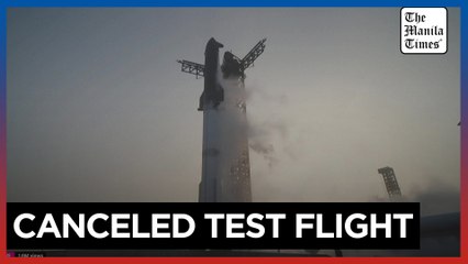 SpaceX scrubs Starship test flight over unspecified ship issue