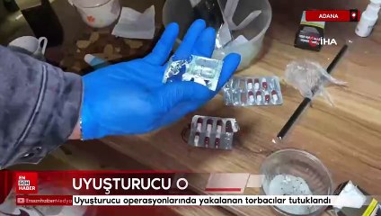 Adana'da uyuşturucu operasyonlarında yakalanan torbacılar tutuklandı