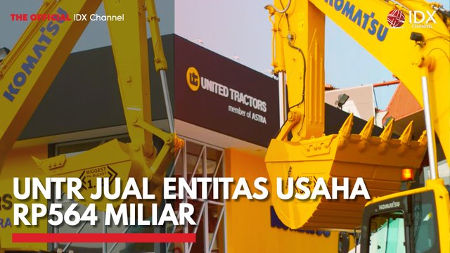 UNTR Jual Entitas Usaha Rp564 Miliar