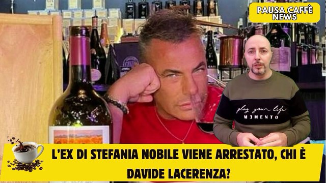 L’ex di Stefania Nobile viene arrestato, chi è Davide Lacerenza