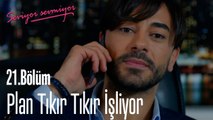Plan Tıkır Tıkır İşliyor - Seviyor Sevmiyor 21. Bölüm