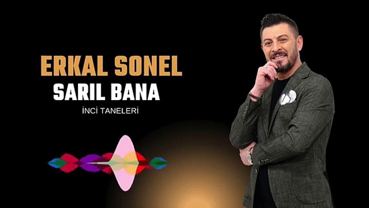 Erkal Sonel Sarıl Bana Gönül Koydum Azraile